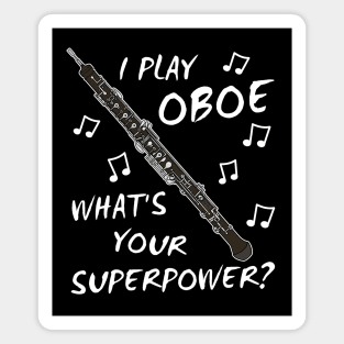 I Play Oboe What's Your Superpower Woodwind Musician Magnet